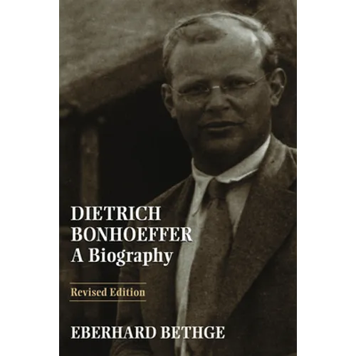 Dietrich Bonhoeffer: A Biography