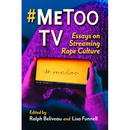 #Metoo TV: Essays on Streaming Rape Culture