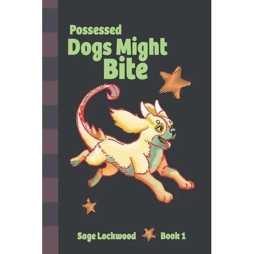 Possessed Dogs Might Bite