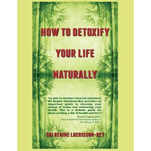 How to Detoxify Your Life Naturally