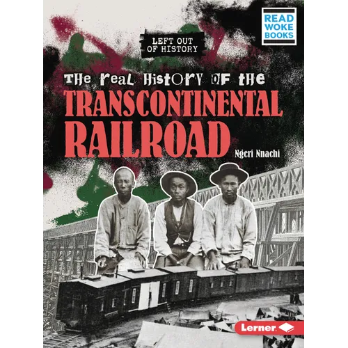 The Real History of the Transcontinental Railroad