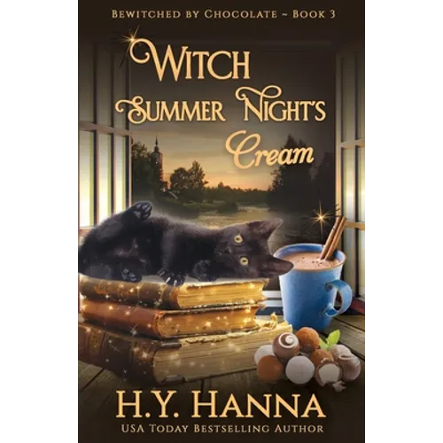 Witch Summer Night's Cream: Bewitched By Chocolate Mysteries - Book 3