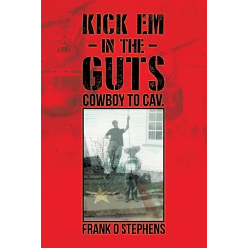 Kick Em In The Guts: cowboy to cav.
