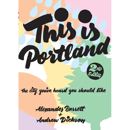 This Is Portland: The City You've Heard You Should Like