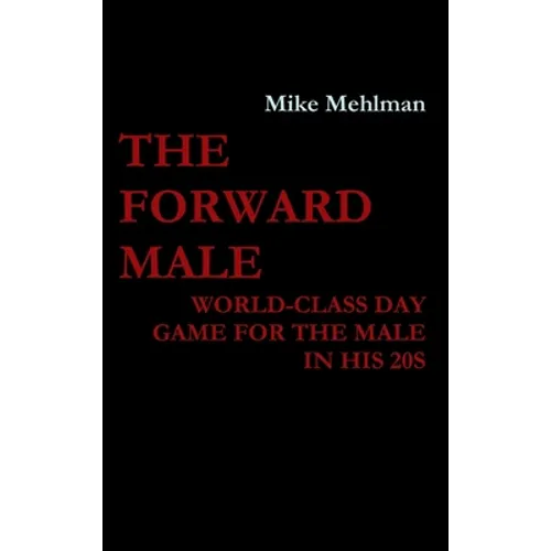 The Forward Male - World-class day game for the male in his 20s