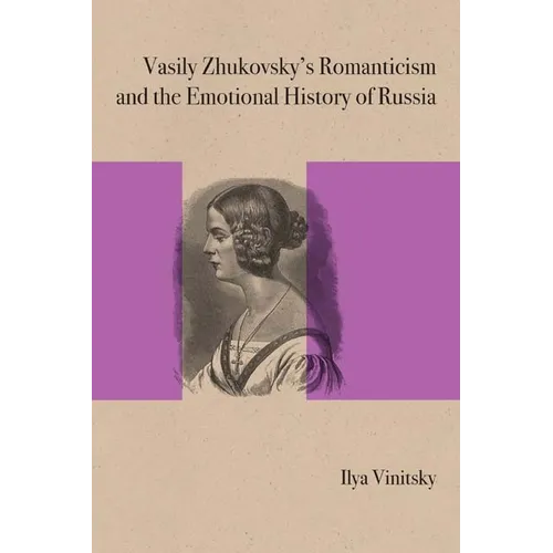 Vasily Zhukovsky's Romanticism and the Emotional History of Russia