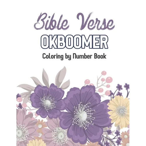 Bible Verse OkBoomer Coloring by Number Book: Color by Number Book, Christian Religious Lessons Coloring Book, Good Vibes Relaxation and Inspiration