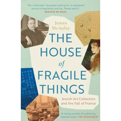 The House of Fragile Things: Jewish Art Collectors and the Fall of France