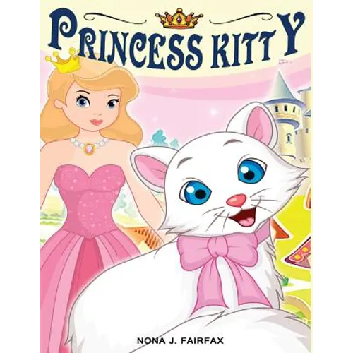 Princess Kitty: Children's Books, Kids Books, Bedtime Stories For Kids, Kids Fantasy Book (Unicorns: Kids Fantasy Books) - Paperback