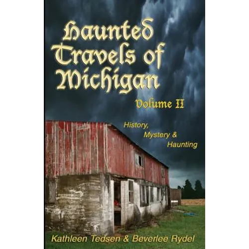 Haunted Travels of Michigan II