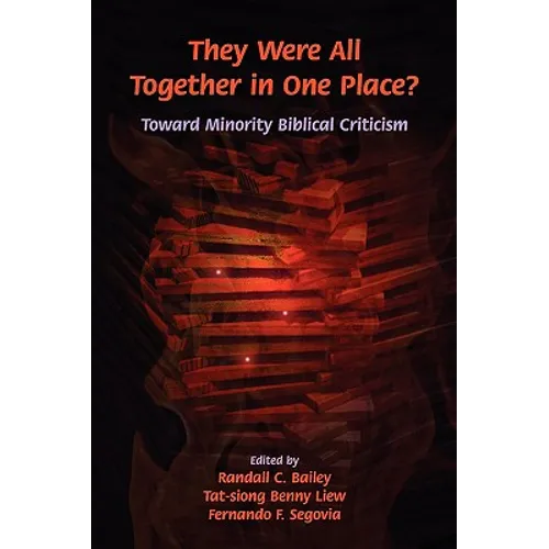 They Were All Together in One Place? Toward Minority Biblical Criticism