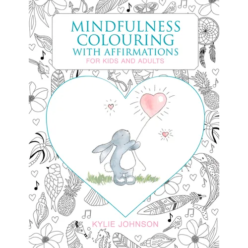 The Mindfulness Coloring with Affirmations: For Kids and Adults