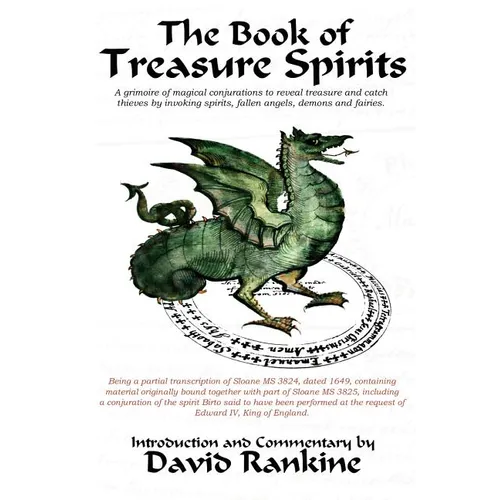 The Book of Treasure Spirits: A Grimoire of Magical Conjurations to Reveal Treasure and Catch Thieves by Invoking Spirits, Fallen Angels, Demons and F