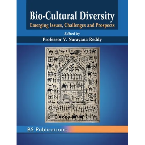 Bio-Cultural Diversity: Emerging Issues, Challenges & Prospects