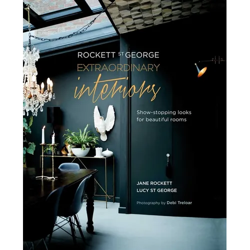 Rockett St George: Extraordinary Interiors: Show-Stopping Looks for Unique Interiors
