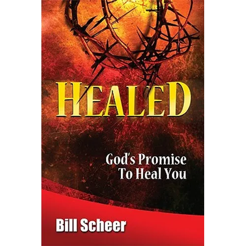 Healed: God's Promise to Heal