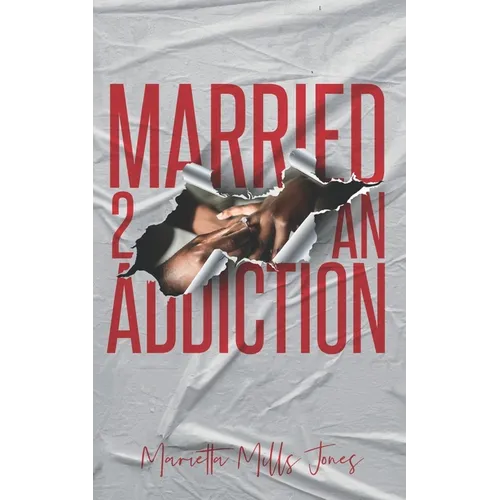 Married 2 An Addiction
