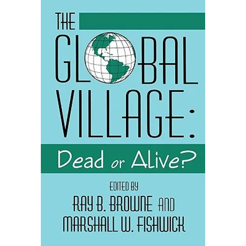 Global Village: Dead or Alive?