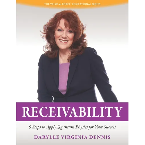 Receivability: 9 Steps to Apply Quantum Physics for Your Success