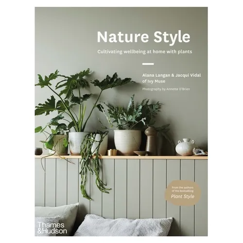 Nature Style: Cultivating Wellbeing at Home with Plants