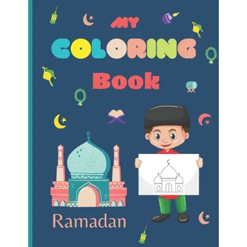 My Coloring Book Ramadan: Islamic Coloring Book for Kids - Activity book - Ramadan gift for kids