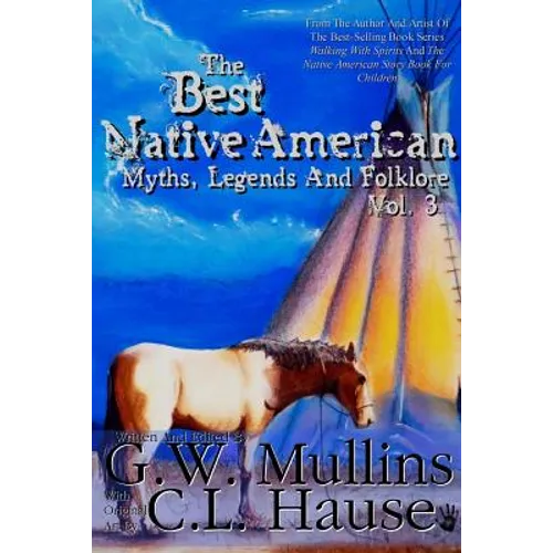 The Best Native American Myths, Legends, and Folklore Vol.3
