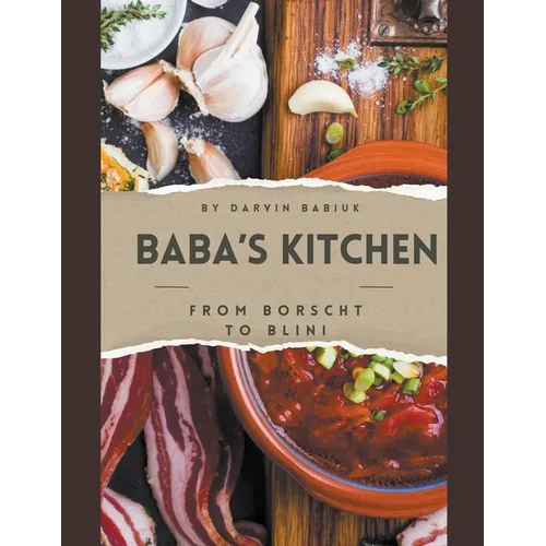 Baba's Kitchen: From Borscht to Blini