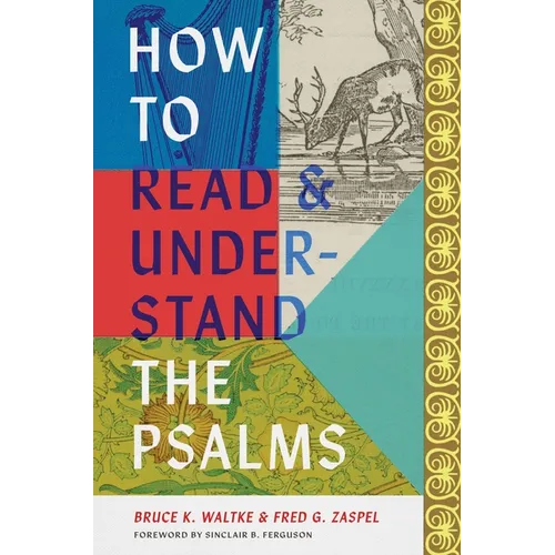 How to Read and Understand the Psalms