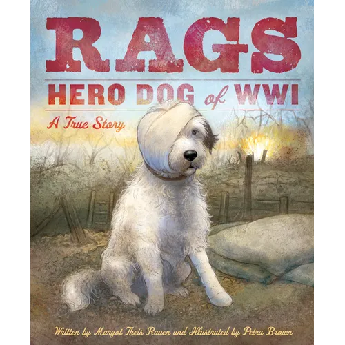 Rags: Hero Dog of WWI: A True Story