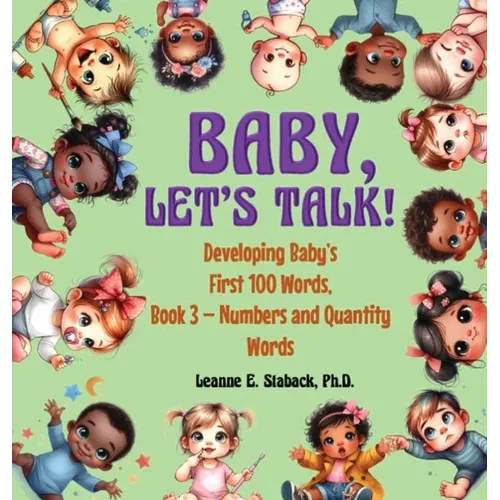 Baby, Let's Talk! Developing Baby's First 100 Words, Book 3: Book 3 - Numbers and Quantity Words