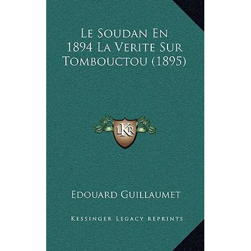 Le Soudan En 1894 La Verite Sur Tombouctou (1895)