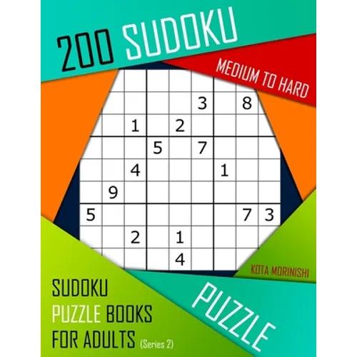 200 Sudoku Medium to Hard: Medium to Hard Sudoku Puzzle Books for Adults With Solutions
