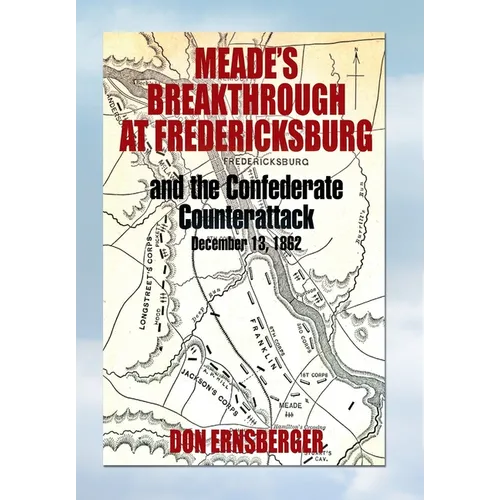 Meade's Breakthrough at Fredericksburg