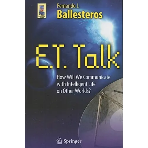E.T. Talk: How Will We Communicate with Intelligent Life on Other Worlds?