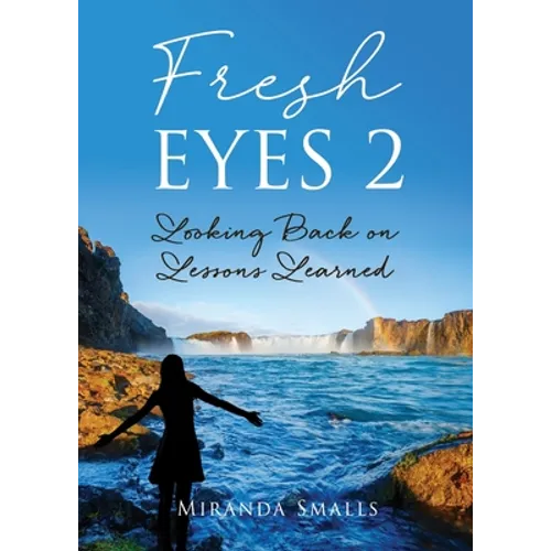 Fresh Eyes 2: Looking Back on Lessons Learned