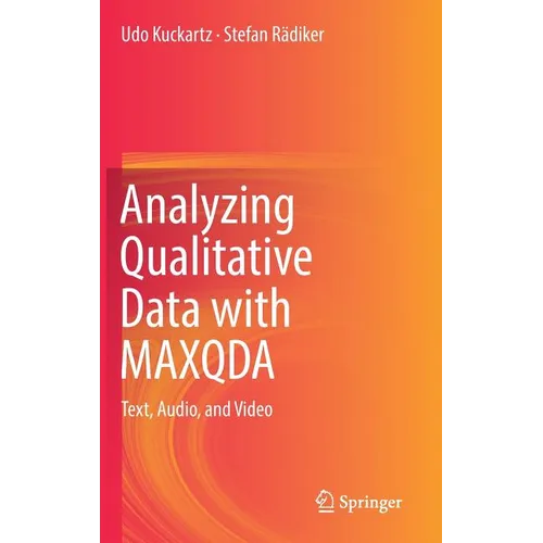 Analyzing Qualitative Data with Maxqda: Text, Audio, and Video