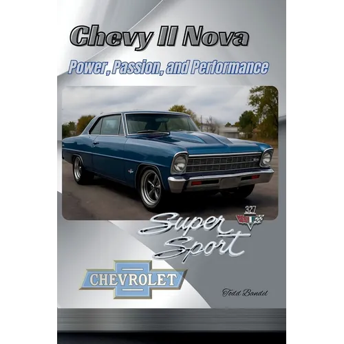 Chevy II Nova: Power, Passion, and Performance