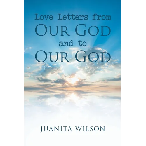 Love Letters from Our God and to Our God