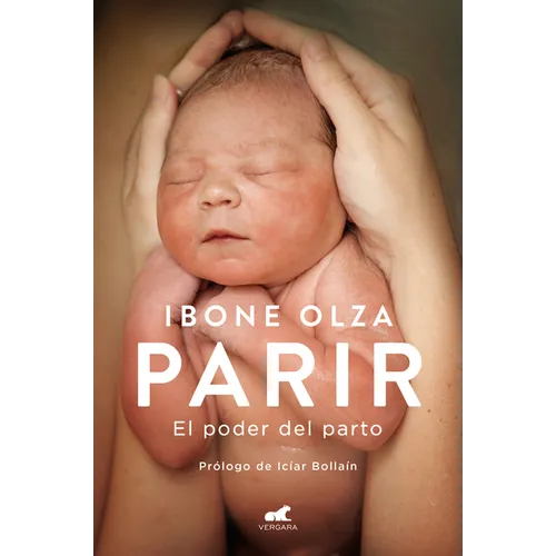 Parir: El Poder del Parto (Nueva Ed. Prefacio Autora) / Birth. the Power of Labor (Updated Edition)