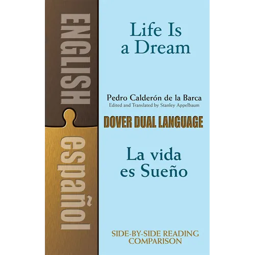 Life Is a Dream/La Vida Es Sueño: A Dual-Language Book