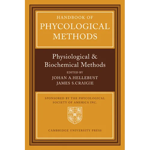 Handbook of Phycological Methods: Physiological and Biological Methods