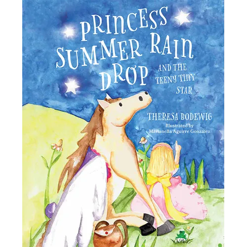 Princess Summer Rain Drop and the Teeny Tiny Star