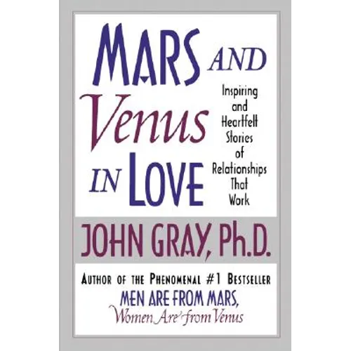 Mars and Venus in Love: Inspiring and Heartfelt Stories of Relationships That Work