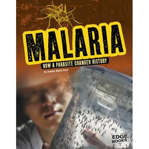 Malaria: How a Parasite Changed History