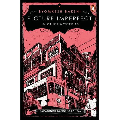Byomkesh Bakshi (2): Picture Imperfect and Other Mysteries