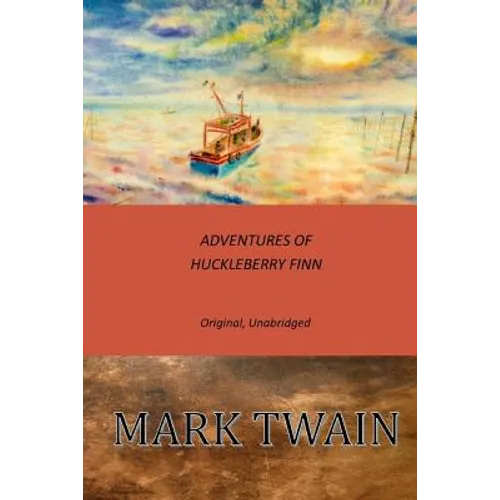 Adventures of Huckleberry Finn: Original, Unabridged