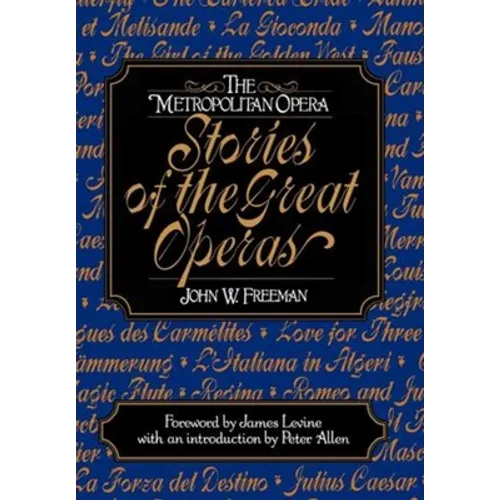 The Metropolitan Opera: Stories of the Great Operas