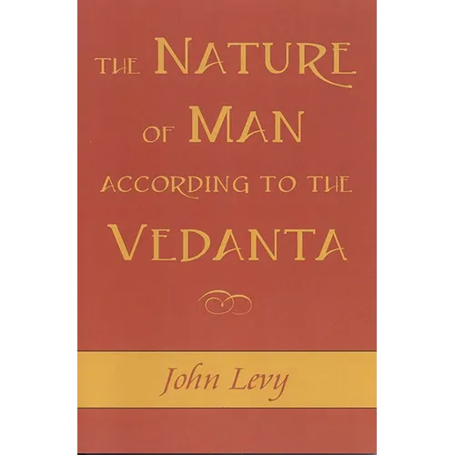 The Nature of Man According to the Vedanta