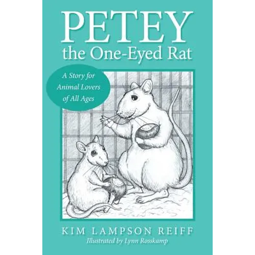 Petey the One-Eyed Rat: A Story for Animal Lovers of All Ages
