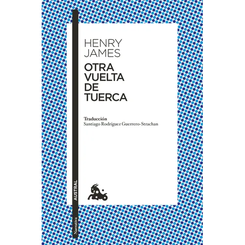 Otra Vuelta de Tuerca (Novela Gótica) / The Turn of the Screw (a Gothic Novel)